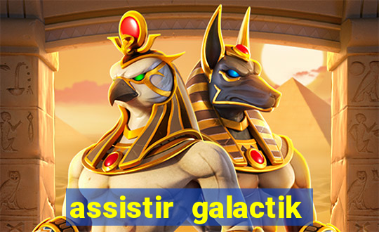 assistir galactik football dublado